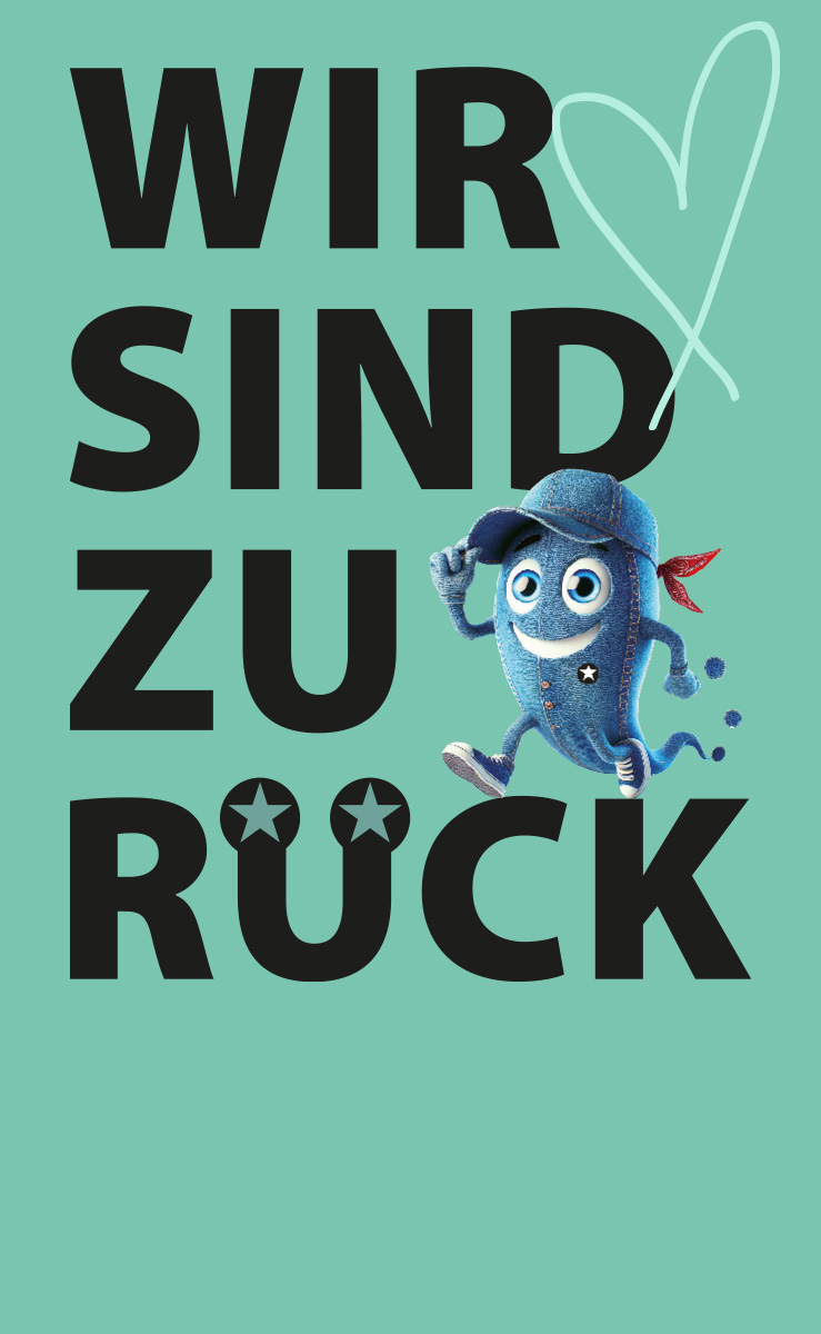 Große schwarze Schrift „WIR SIND ZURÜCK“ auf mintgrünem Hintergrund, daneben ein fröhliches Jeans-Maskottchen mit rotem Halstuch.