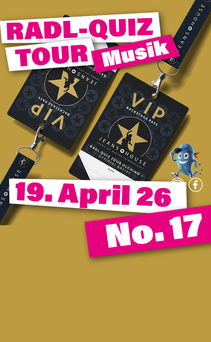 Grafik zur Radl-Quiz Tour Musik: VIP-Backstage-P&auml;sse vor goldenem Hintergrund, pinke Typo mit &bdquo;Radl-Quiz Tour Musik&ldquo;, Datum &bdquo;19. April 26&ldquo; und &bdquo;No. 17&ldquo; f&uuml;r Jeans House Olching.