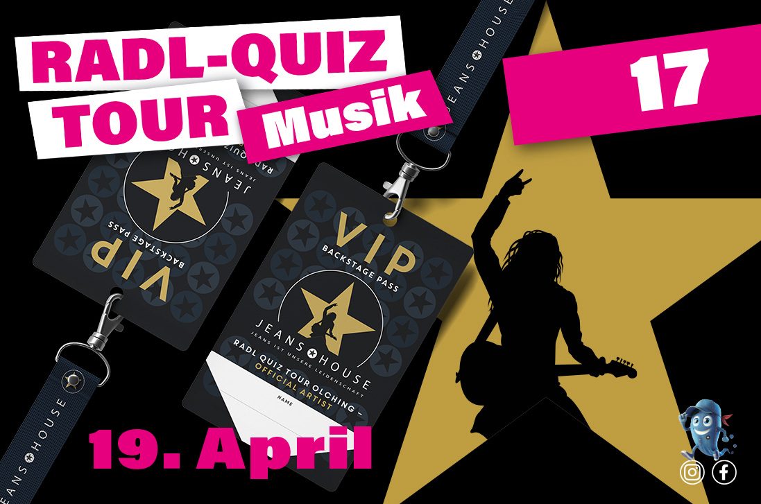 Grafik zur &bdquo;Radl-Quiz Tour Musik&ldquo; im Jeans House: Zwei VIP-Backstage-P&auml;sse vor schwarzem Hintergrund, dazu ein gro&szlig;er goldener Stern mit Rockstar-Silhouette. Auff&auml;llige pinke Typo mit &bdquo;Radl-Quiz Tour Musik&ldquo;, Datum &bdquo;19. April&ldquo; und Nummer &bdquo;17&ldquo;. Social-Media-Icons unten rechts.